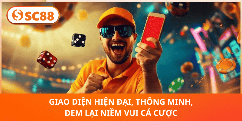 Giao Diện Hiện Đại, Thông Minh, Đem Lại Niềm Vui Cá Cược