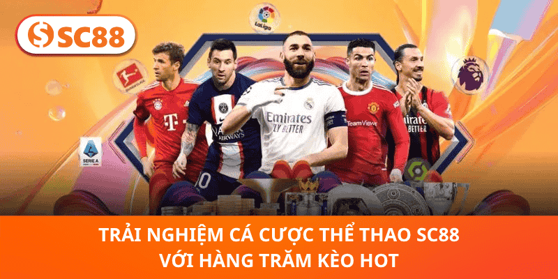 Trải Nghiệm Cá Cược Thể Thao SC88 Với Hàng Trăm Kèo Hot